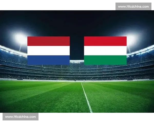 荷兰与匈牙利激战正酣 谁能在欧预赛中占据优势